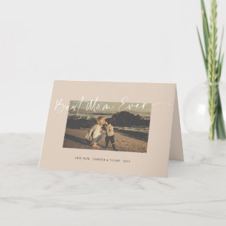 Cartão Best Mom Ever Chic Handwriting Script Modern Photo