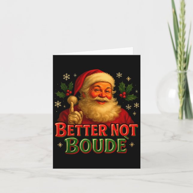 Cartão Better Not Boude Funny Cajun Christmas Santa  (Frente)