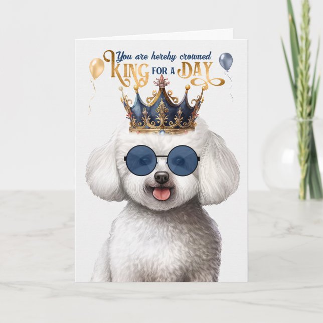 Cartão Bichon Frise Dog King para um Dia de Aniversário E (Frente)
