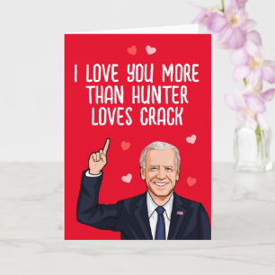 Cartão Biden - Eu te amo mais do que Hunter ama crack