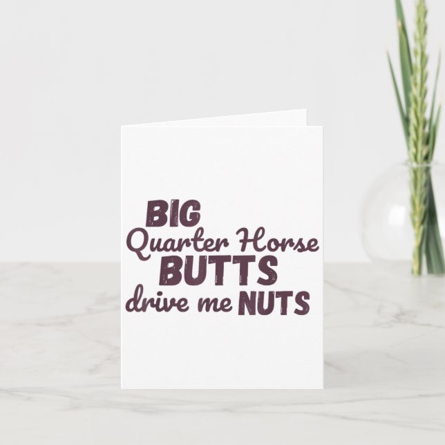 Cartão Big Quarter Horse Butts Drive Me Nuts Funny Wester (Frente)