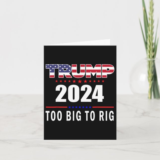 Cartão Big To Rig Say Trump 2024 Engraçado Trump Cotação  (Frente)