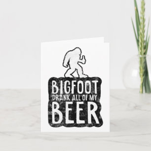 Cartão Bigfoot Bebeu Todas As Minhas Alas Engraçadas Sasq