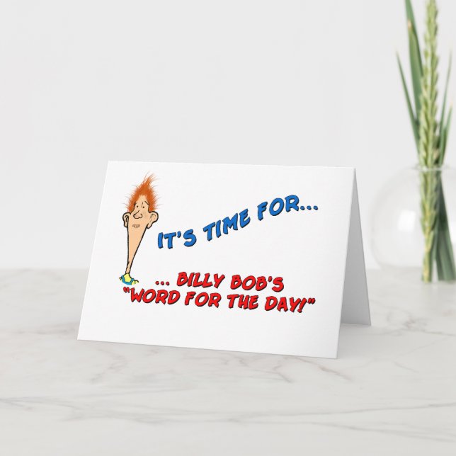 Cartão Billy Bob's Word for the Day-Birthday (Frente)