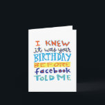 Cartão Birthday Before Facebook Funny Card<br><div class="desc">Let your friends know that you'd think of them on their birthday even without the social media notifications. This humorous card was designed with hand-drawn text in a whimsical style.</div>
