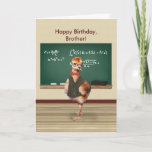 Cartão Birthday, Brother, Funny Baby Bird, Customizable<br><div class="desc">A baby sandhill crane bird is dressed as a physics teacher. In this humorous image on a birthday card for a brother the bird wears glasses, a bow tie, and a brown vest completed with a gold watch chain giving the appearance of a very serious teacher or student. He stands...</div>