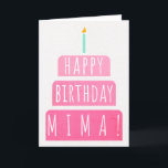 Cartão Birthday Card for Mima<br><div class="desc">Birthday Card for Mima. If you call your grandmother Mima instead of Grandma, this birthday card is perfect for her. Your mima also will love this birthday card's gradient ombre pink design with a birthday cake that says "Happy birthday Mima!" Make this card customizable! Click "Edit Design", "Inside Bottom/Right: Text...</div>