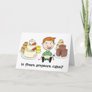 Cartão Birthday Card - Is there anymore cake?