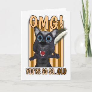 Cartão Birthday Card - OMG You're So So Old