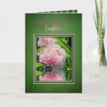 Cartão Birthday, Daughter, Pink Peonies and Reflections<br><div class="desc">Ideal greeting for the person who loves gardening and especially loves the beautiful peony flower.  See same/or similar image in other categories</div>