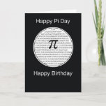 Cartão Birthday on Pi Day Circle<br><div class="desc">Celebrate a birthday on Pi Day with this irrational card! The birthday person will love receiving such a unique and appropriate card! White circle with border, has random digits inside with a black background all over. A pi symbol is placed in the center of the circle and on top of...</div>