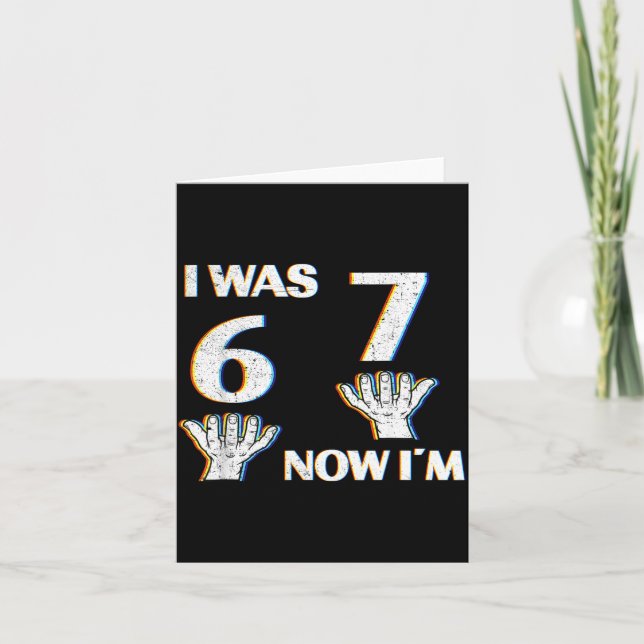 Cartão Birthday Shirt I Was 6 Now I'm 7 67 Funny For Kids (Frente)
