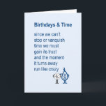 Cartão Birthdays & Time - a funny birthday poem<br><div class="desc">A funny birthday card,  featuring a bad poem and illustration,  about how to "deal" with time.</div>