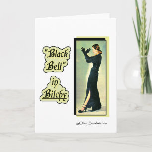 Cartão BLACK BELT IN BITCHY greeting card