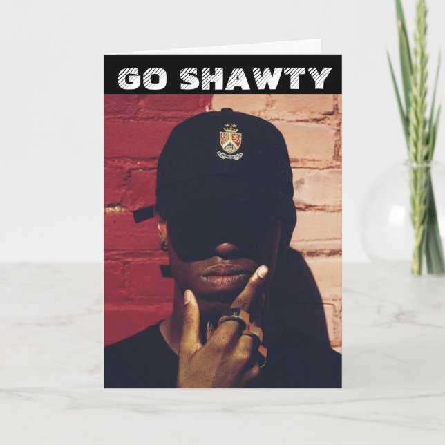CARTÃO BLACK RAP RAPPER GO SHAWTY BIRTHDAY CARD (Frente)