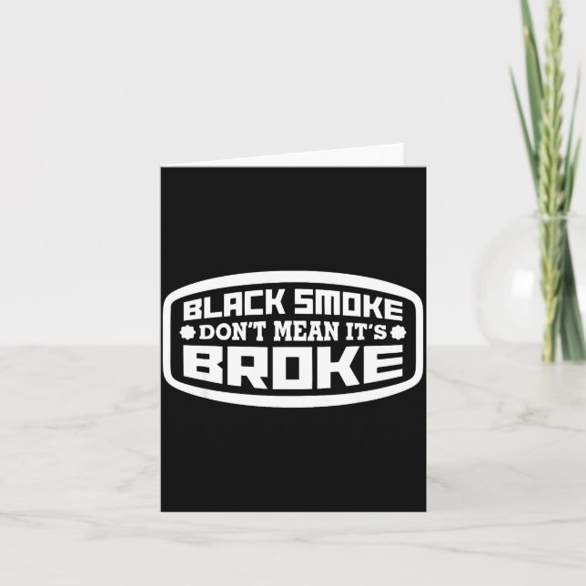 Cartão Black Smoke Don't Mean It's Broke _ Funny Diesel  (Frente)
