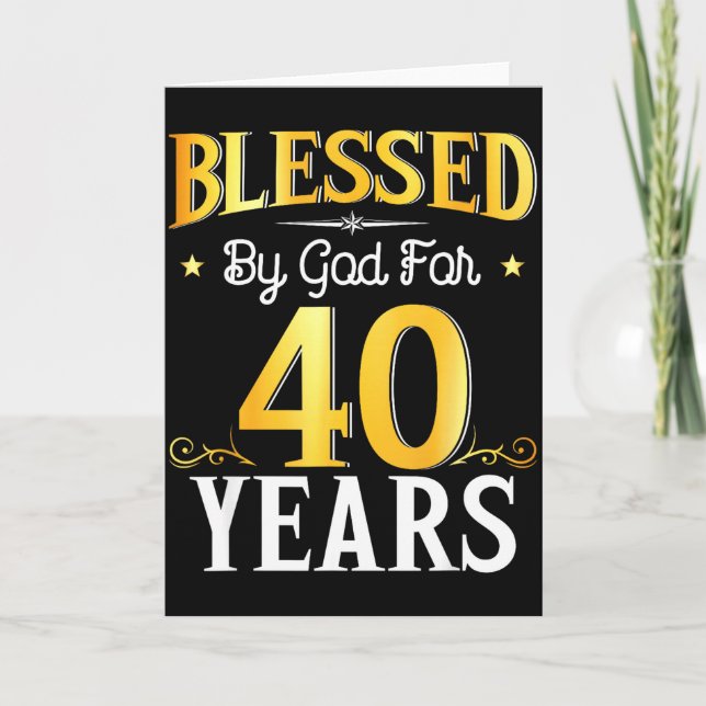 Cartão Blessed By God For 40 Years 40th Birthday Men Wome (Frente)