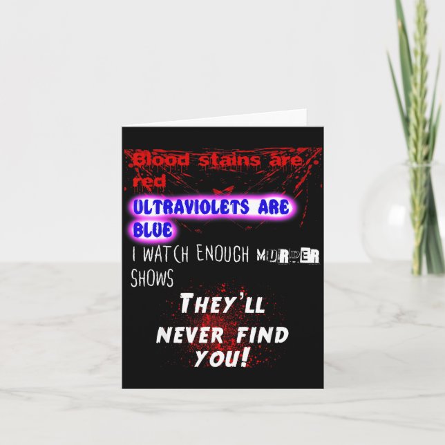 Cartão Blood Stains Are Red Ultraviolets Blue Theyll Neve (Frente)