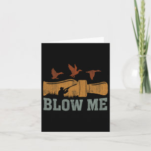Cartão Blow Me Duck Chame Waterfowter Hunter Engraçado Du