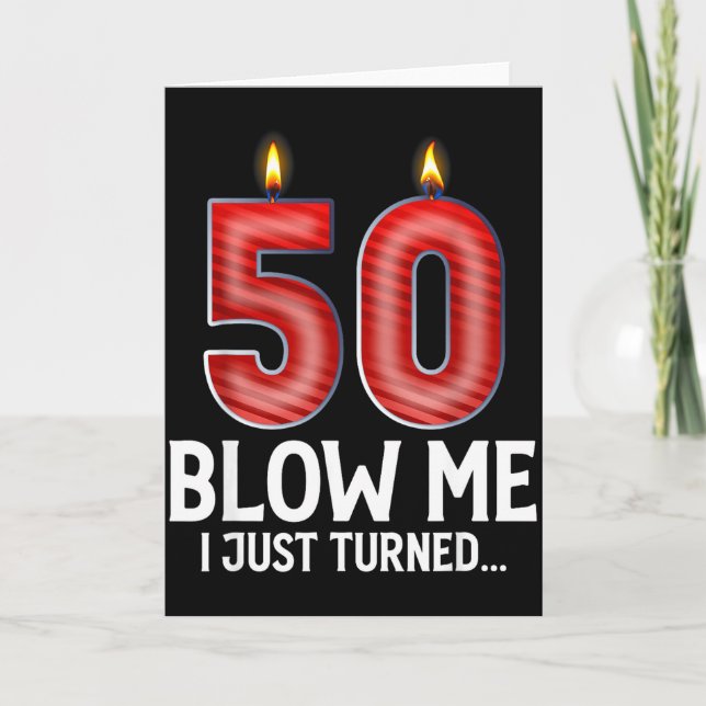 Cartão Blow Me I Turned 50 Years Old Funny 50th Birthday  (Frente)