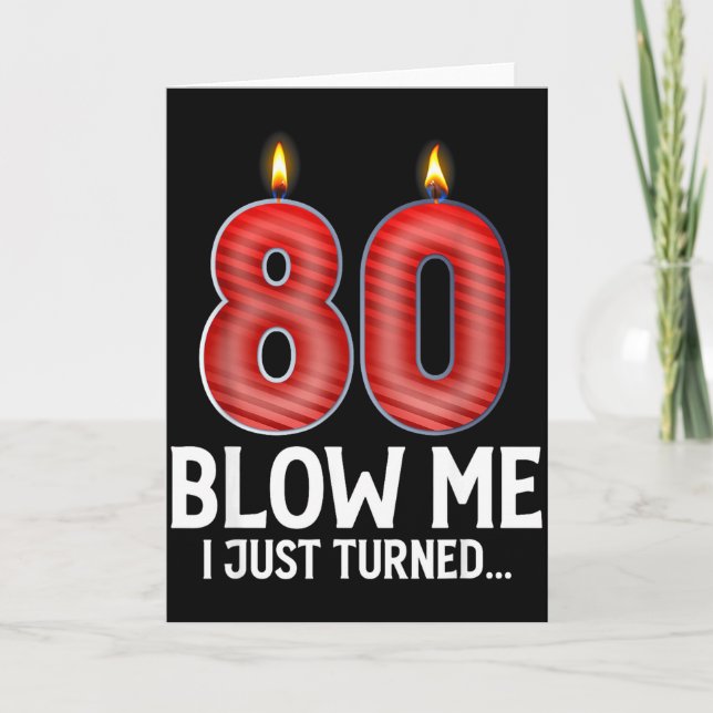 Cartão Blow Me I Turned 80 Years Old Funny 80th Birthday  (Frente)