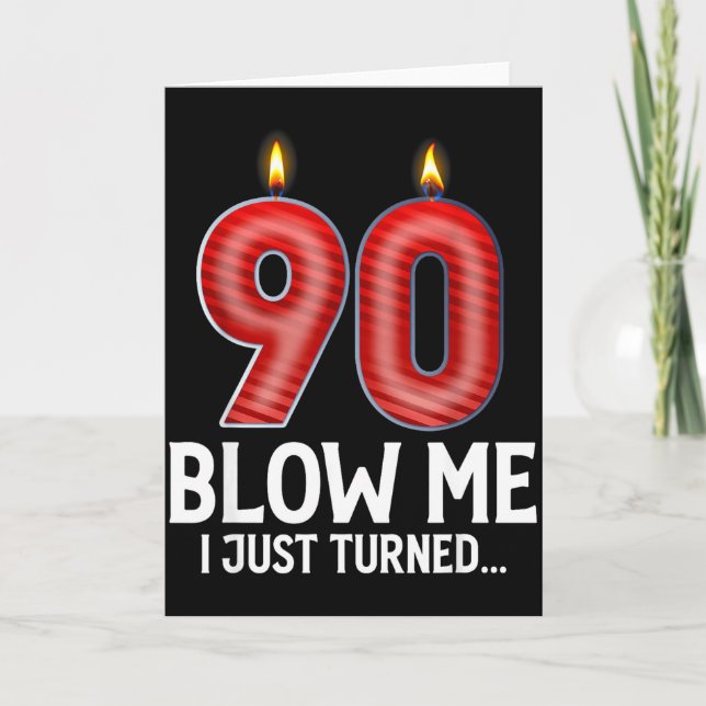 Cartão Blow Me I Turned 90 Years Old Funny 90th Birthday  (Frente)