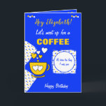 Cartão Blue and yellow Coffee & Friends Birthday<br><div class="desc">Personalize this Birthday greeting card with a name and change the other text if you prefer.
Designed in blue and yellow with a coffee cup,  polka dots and love hearts.
Treat your best friend to a coffee.</div>