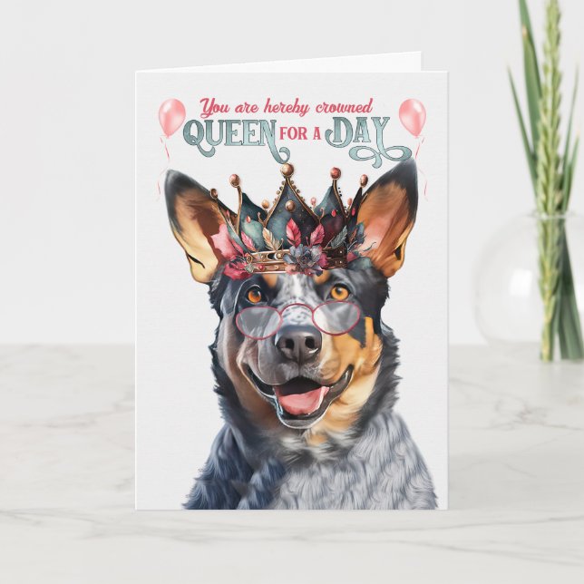 Cartão Blue Heeler Dog Queen para um dia de aniversário e (Frente)
