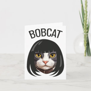 Cartão Bobcat Funny Cat Bob Haircut Trending Comedy Cat G