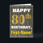 Cartão Bold, Faux Wood, Faux Gold 80th Birthday   Name<br><div class="desc">This simple birthday-themed greeting card design features a warm birthday wish like "HAPPY 80th BIRTHDAY, First-Name!" on the front, in bold text on a faux wood appearance pattern background. The birthday number has a faux/imitation gold-like coloring look. The name on the front can be customized. The inside features a birthday...</div>