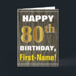 Cartão Bold, Faux Wood, Faux Gold 80th Birthday Name<br><div class="desc">This simple birthday-themed greeting card design features a warm birthday wish like "HAPPY 80th BIRTHDAY, First-Name!" on the front, in bold text on a faux wood appearance pattern background. The birthday number has a faux/imitation gold-like coloring look. The name on the front can be customized. The inside features a birthday...</div>