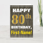 Cartão Bold, Faux Wood, Faux Gold 80th Birthday   Name<br><div class="desc">This simple birthday-themed greeting card design features a warm birthday wish like "HAPPY 80th BIRTHDAY, First-Name!" on the front, in bold text on a faux wood appearance pattern background. The birthday number has a faux/imitation gold-like coloring look. The name on the front can be customized. The inside features a birthday...</div>