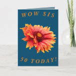 Cartão Bold Floral 50th Birthday Card for Sis<br><div class="desc">A beautiful orange and yellow Gaillardia blanket flower makes a great image for this colourful 50th birthday card for Sis.  All text can easily be customised.</div>