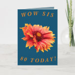 Cartão Bold Floral 80th Birthday Card for Sis<br><div class="desc">A beautiful orange and yellow Gaillardia blanket flower makes a great image for this colourful 80th birthday card for Sis.  All text can easily be customised.</div>
