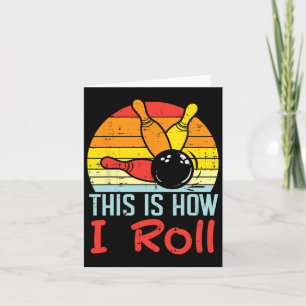 Cartão Boliche É Assim Que Eu Rolo O Filhinho Do Retro Bo