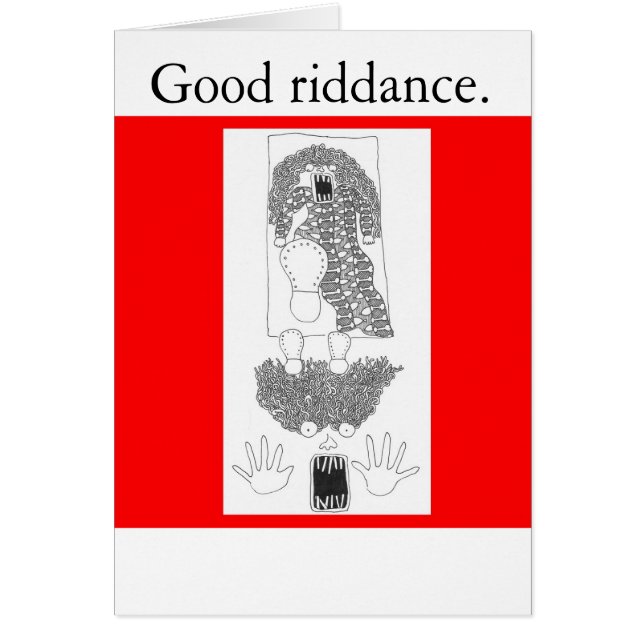 Cartão Bom riddance. (Frente)