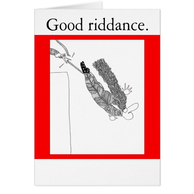 Cartão Bom riddance. (Frente)