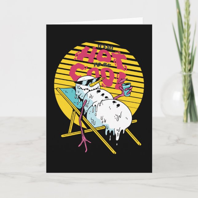 Cartão Boneco de Neve Derretendo Tão quente para ser lega (Frente)