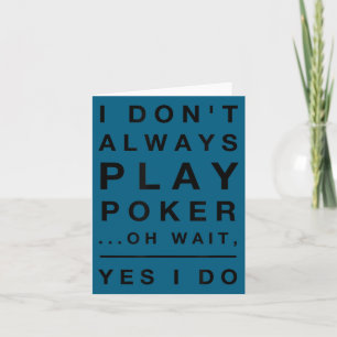 Cartão Bonito Não jogo sempre poker sim eu jogo engraçado