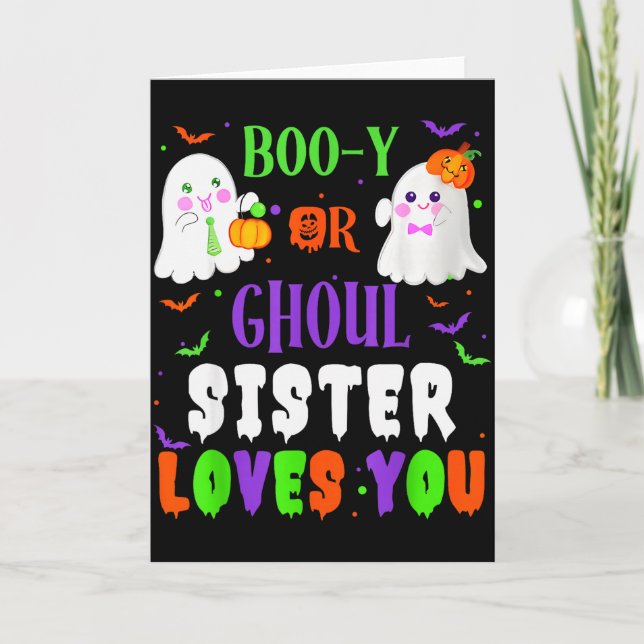 Cartão Boo-y Or Ghoul Sister Loves You Boo Halloween Baby (Frente)