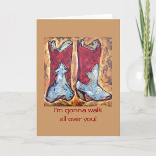 Cartão boots I'm gonna walk all over you! card