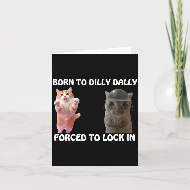 Cartão Born To Dilly Dally Forced To Lock In Cute Cat Fun (Frente)