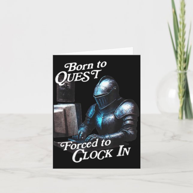 Cartão Born To Quest Forced To Clock In Funny Office Fant (Frente)