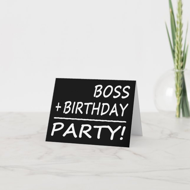 Cartão Bosses Birthdays : Boss + Birthday = Party (Frente)