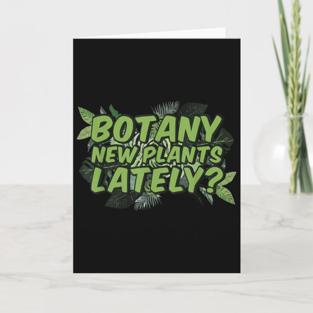 Cartão Botany New Plants Lately_ Funny Quote Spring Garde (Frente)