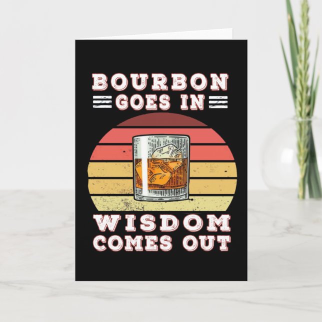 Cartão Bourbon goes in wisdom comes out (Frente)