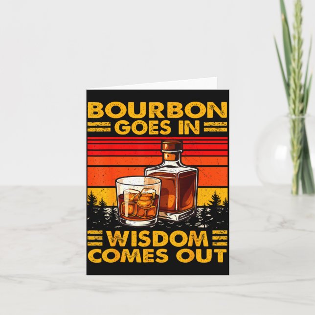 Cartão Bourbon Goes In Wisdom Comes Out Bourbon Drinking  (Frente)