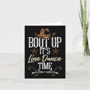 Cartão Bout It's Line Dance Time - Line Dancing