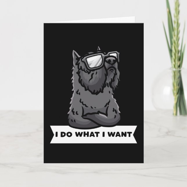 Cartão Bouvier des Flandres I Do What I Want Stubborn Dog (Frente)