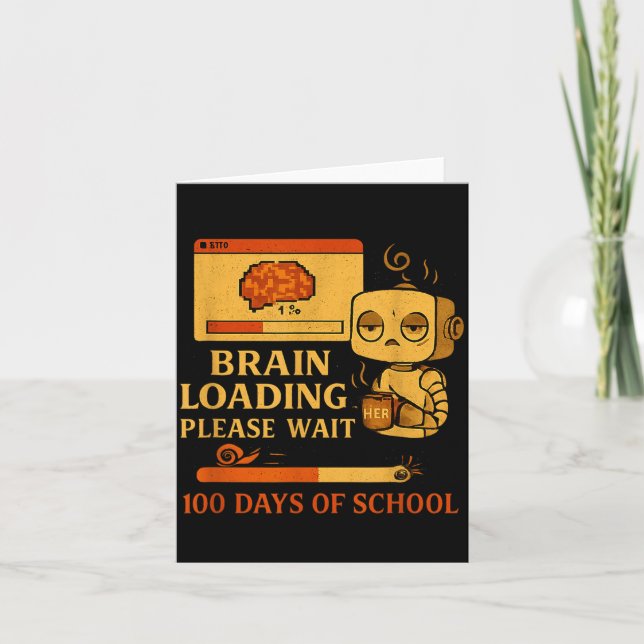 Cartão Brain Loading Please Wait – Funny 100 Days Of Scho (Frente)